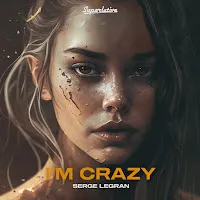 Serge Legran — I'm Crazy — обложка