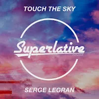 Serge Legran — Touch The Sky (Extended Mix) — обложка
